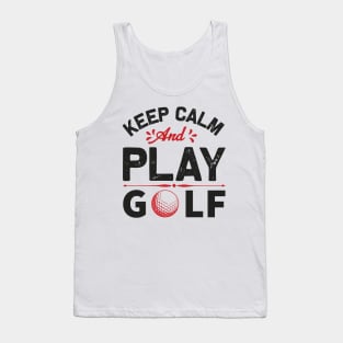 Keep Calm and Play Golf Tank Top